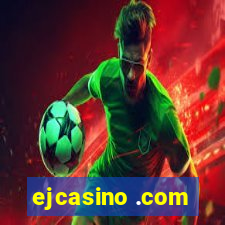 ejcasino .com